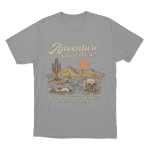 Adventure Is Out There Unisex T Shirt Grey