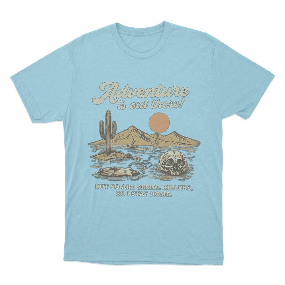 Adventure Is Out There Unisex T Shirt Sky Blue Adventure Is Out There Unisex T Shirt Sky Blue
