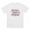 Be Nice Dont Kill People Unisex T Shirt White