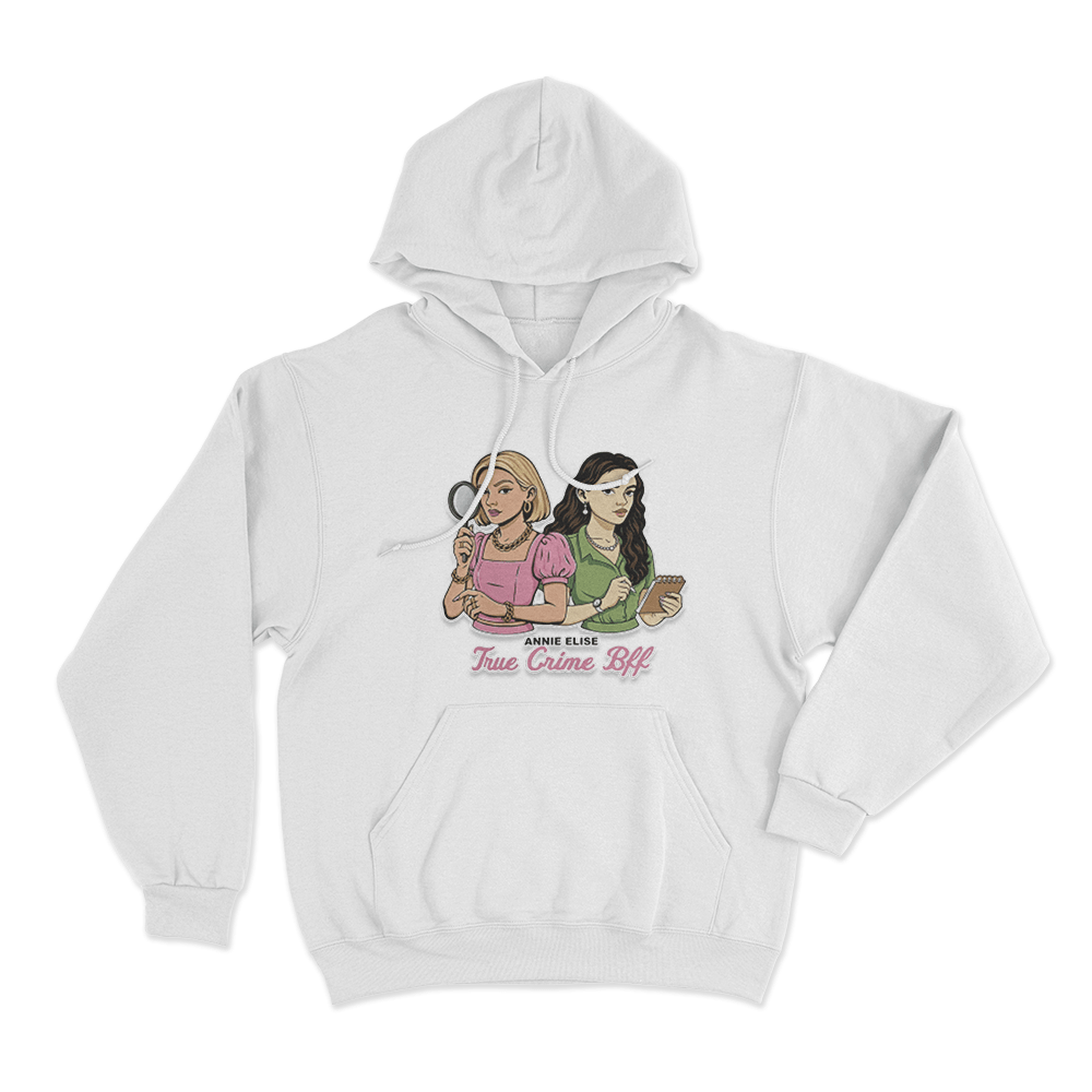 True Crime Bff Unisex Hoodie White True Crime Bff Unisex Hoodie White