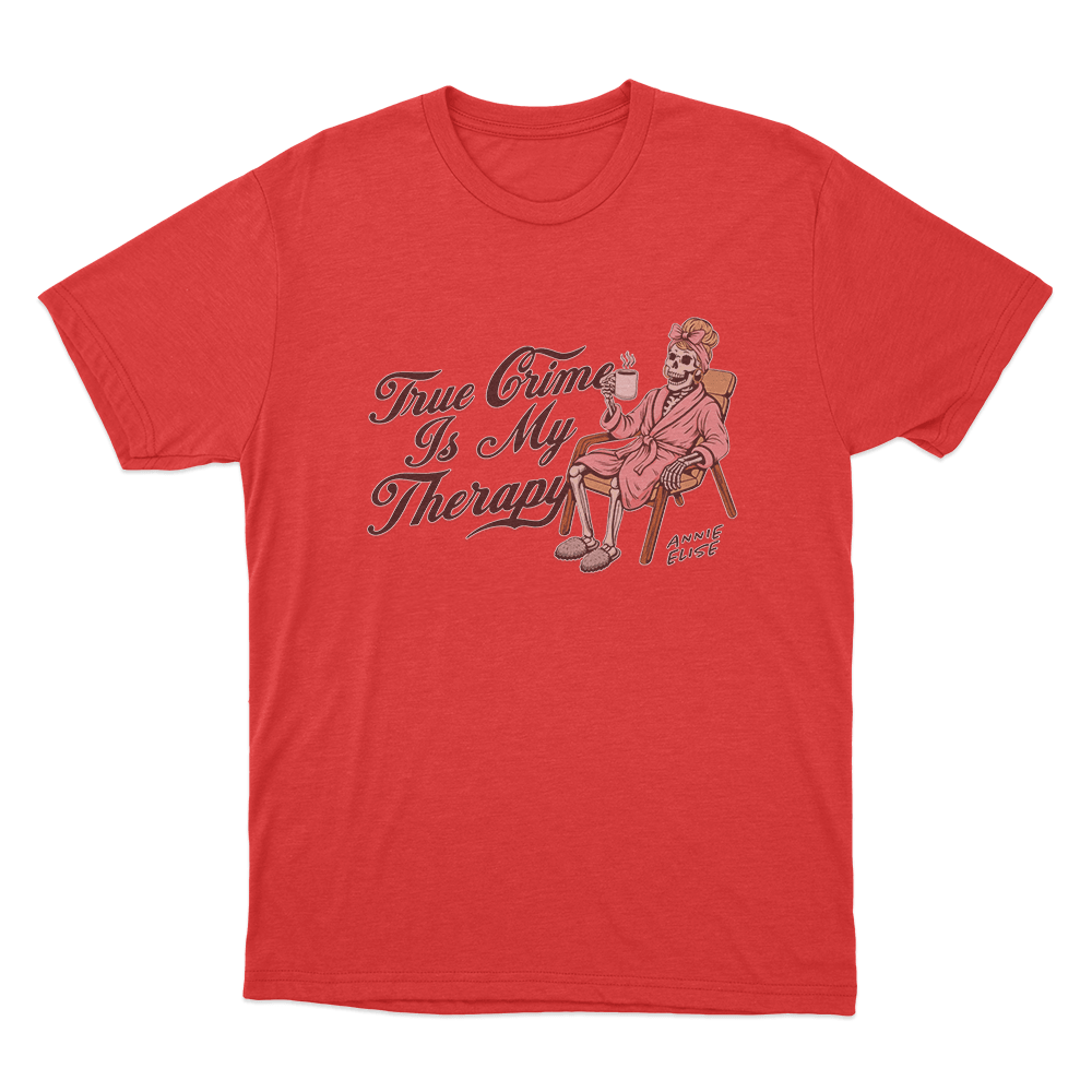 True Crime Is My Therapy Unisex T Shirt Red True Crime Is My Therapy Unisex T Shirt Red