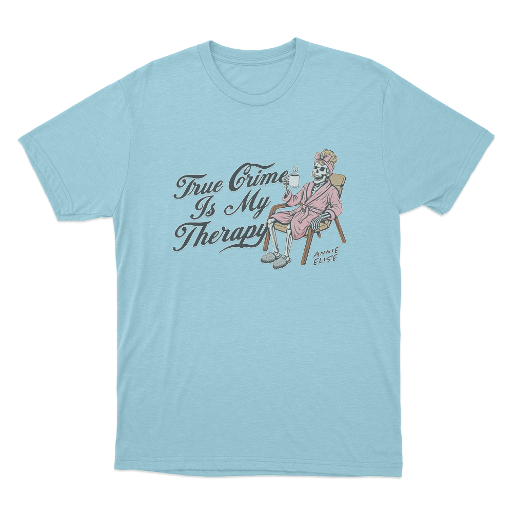 True Crime Is My Therapy Unisex T Shirt Sky Blue True Crime Is My Therapy Unisex T Shirt Sky Blue