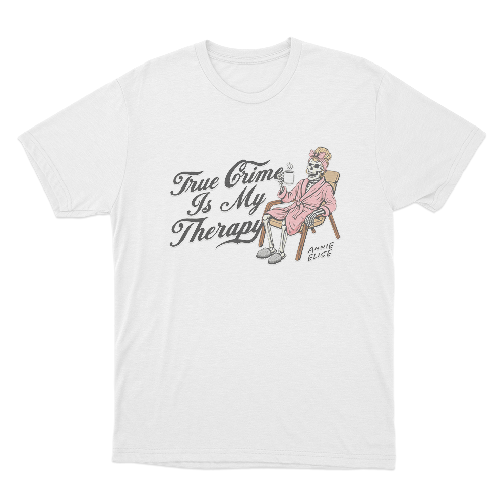 True Crime Is My Therapy Unisex T Shirt White True Crime Is My Therapy Unisex T Shirt White